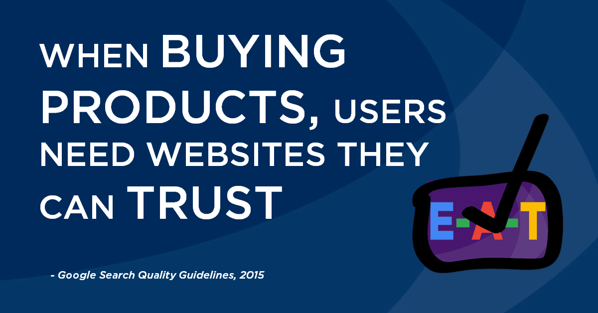 When buying products, users need websites they can trust=- Google Mobile search quality guidelines