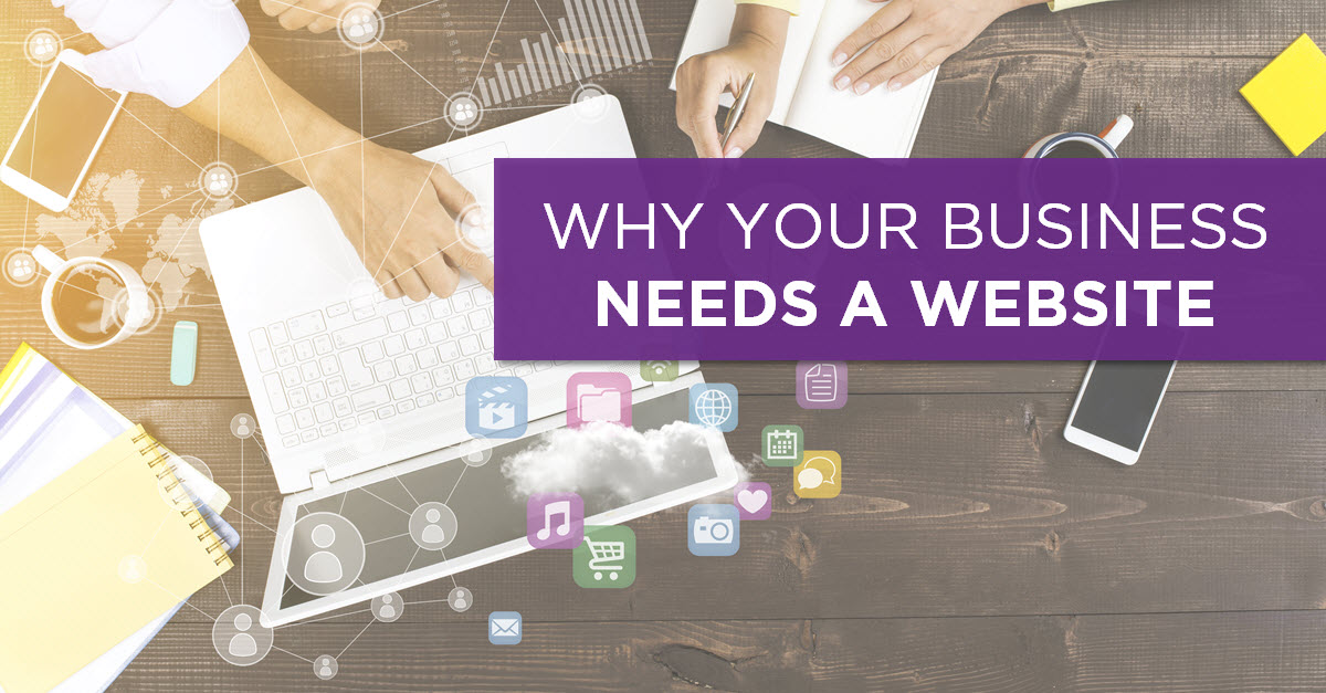 Do I Need a Website for My Business? Yes - Here's Why. | Why You Need a  Website