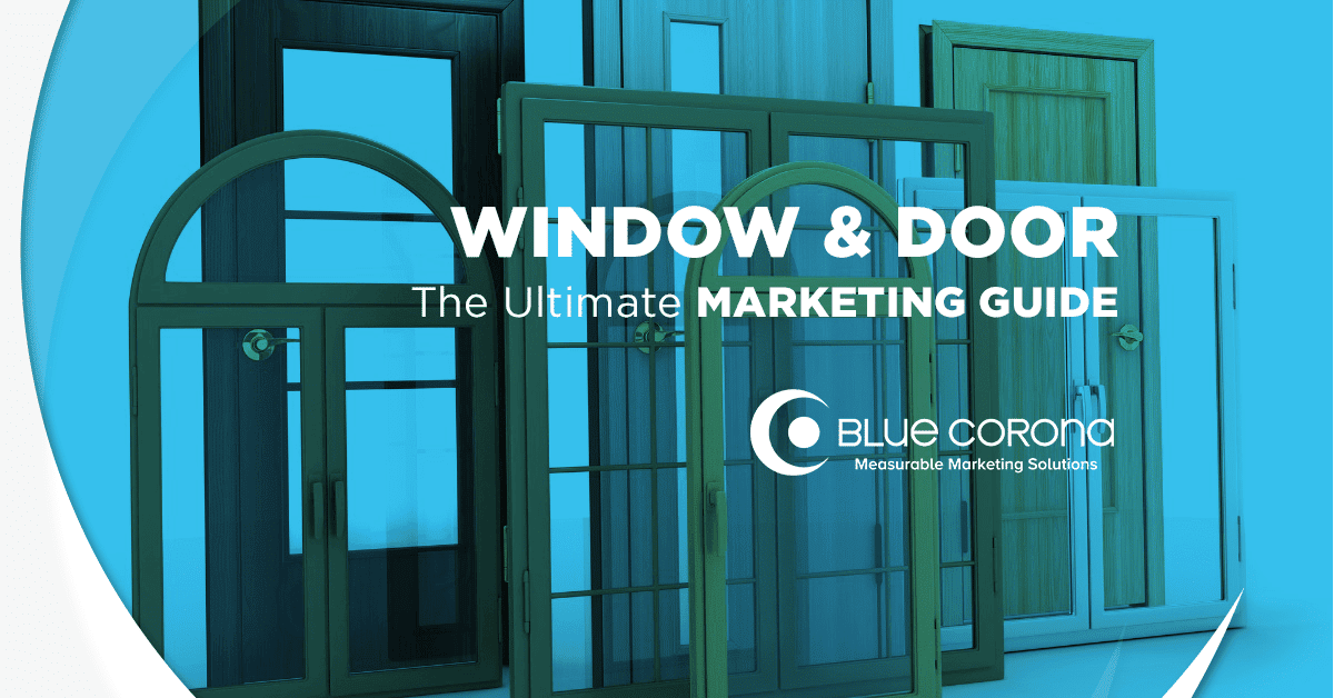 The Ultimate Window & Door Marketing Guide (2020) Blue Corona