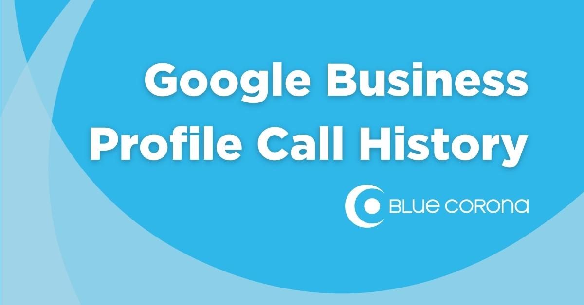 Google Business Profile call history